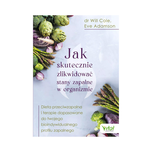 Jak skutecznie zlikwidować stany zapalne w organizmie (The Inflammation Spectrum) (Polish Translation)